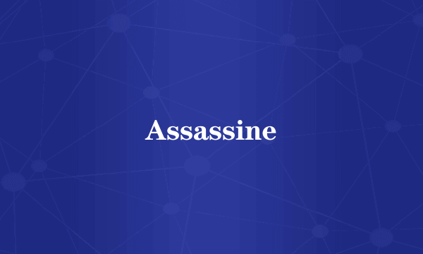 Assassine