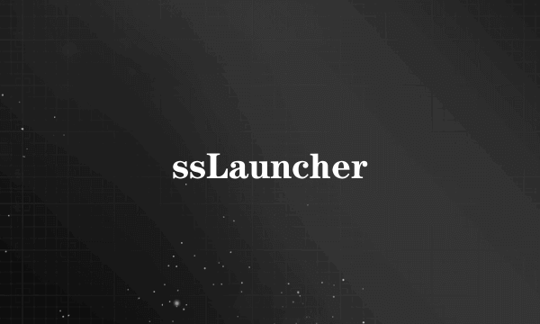 ssLauncher