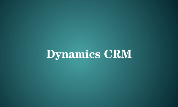 Dynamics CRM