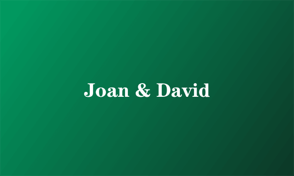 Joan & David