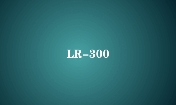 LR-300