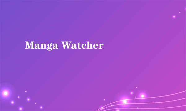 Manga Watcher