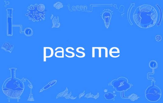 pass me