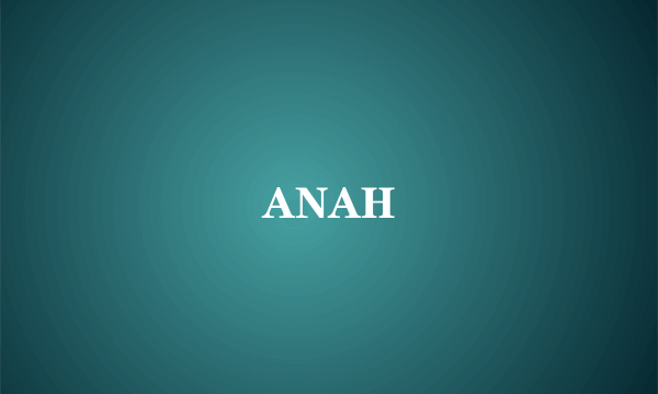 ANAH