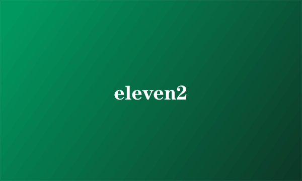 eleven2