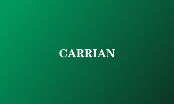 CARRIAN