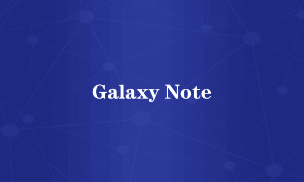 Galaxy Note