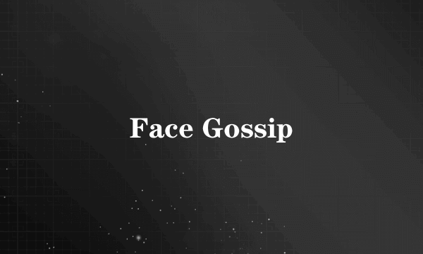 Face Gossip