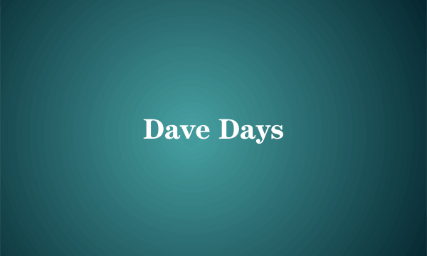 Dave Days