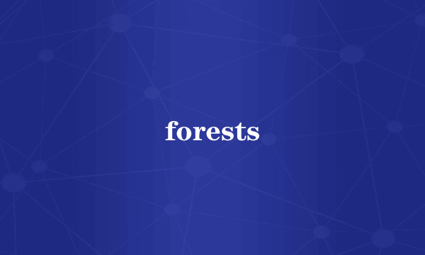 forests