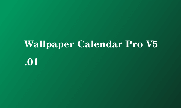 Wallpaper Calendar Pro V5.01