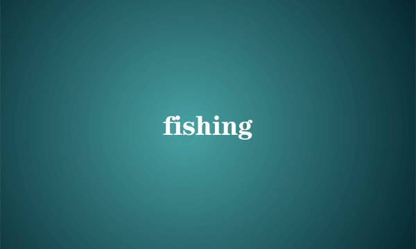 fishing