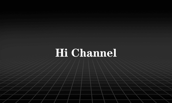 Hi Channel