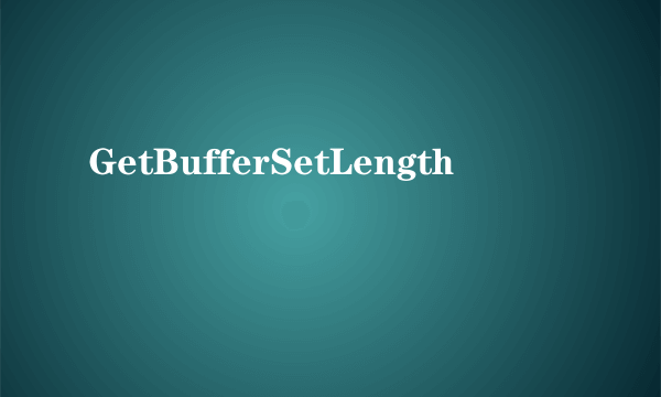 GetBufferSetLength