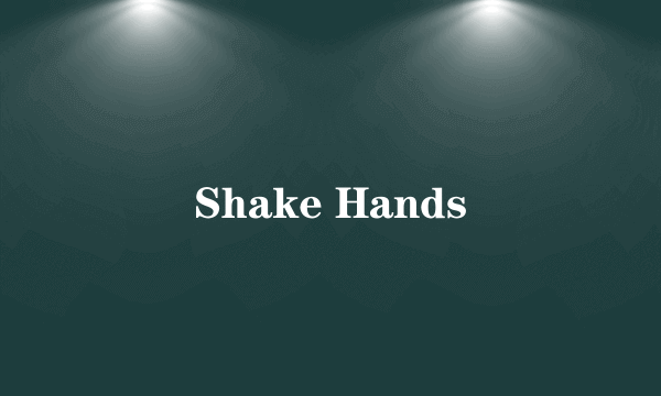 Shake Hands