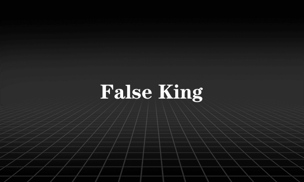 False King