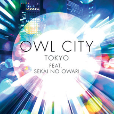 Tokyo（Owl City与SEKAI NO OWARI演唱的歌曲）