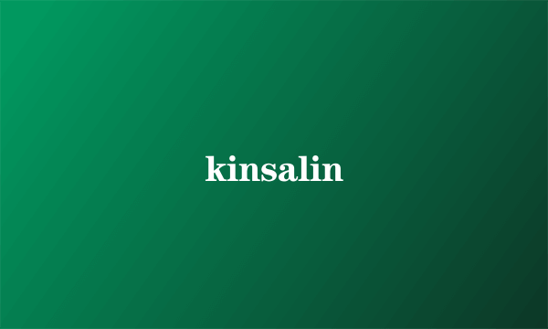 kinsalin