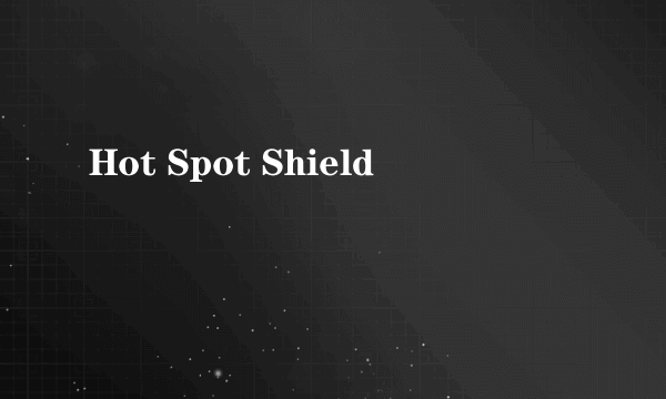 Hot Spot Shield