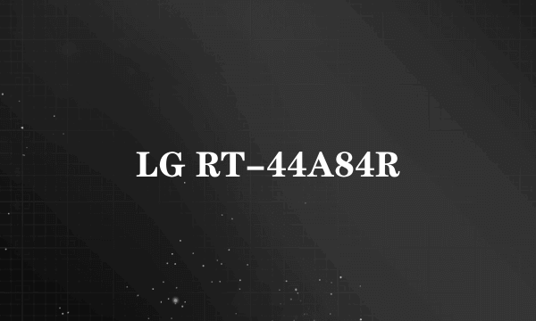 LG RT-44A84R