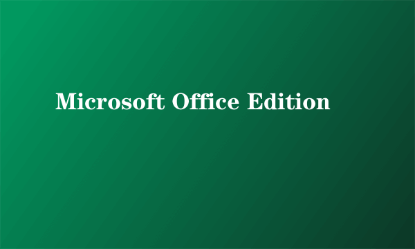 Microsoft Office Edition