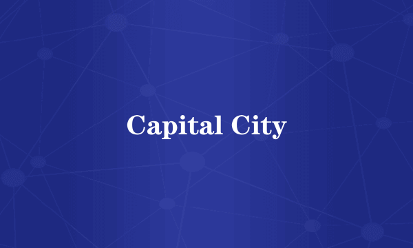 Capital City