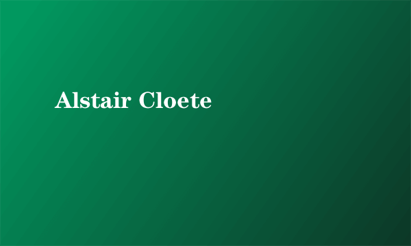 Alstair Cloete