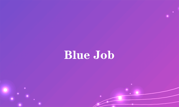 Blue Job