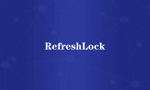 RefreshLock