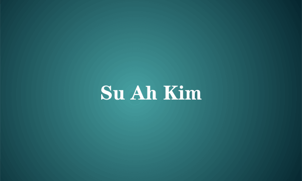 Su Ah Kim