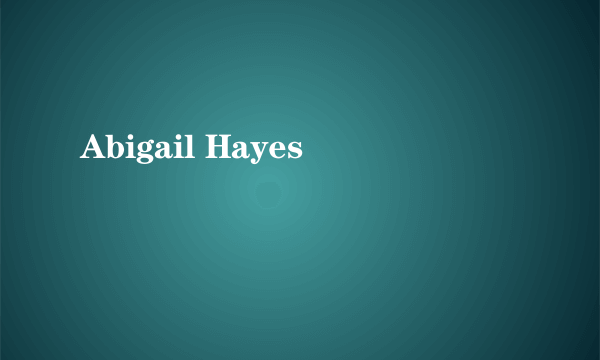 Abigail Hayes