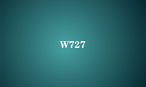 W727