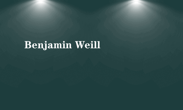 Benjamin Weill