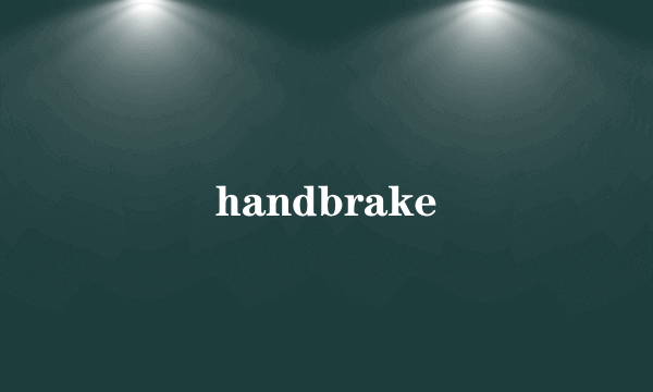 handbrake