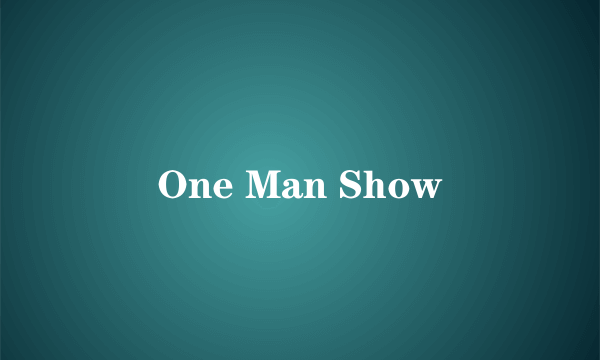 One Man Show