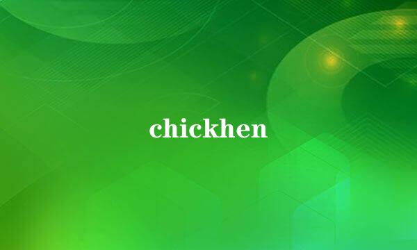 chickhen