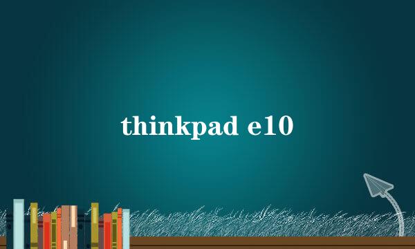 thinkpad e10