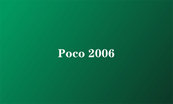 Poco 2006