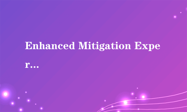 Enhanced Mitigation Experience Toolkit 2.0.0是什么？