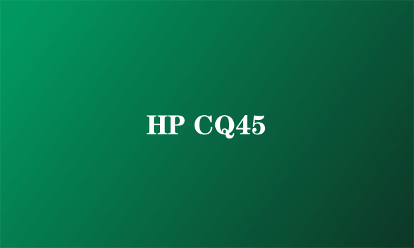 HP CQ45