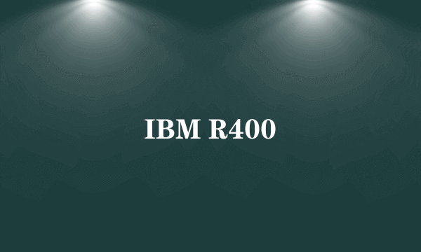 IBM R400