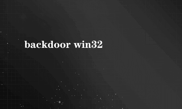 backdoor win32