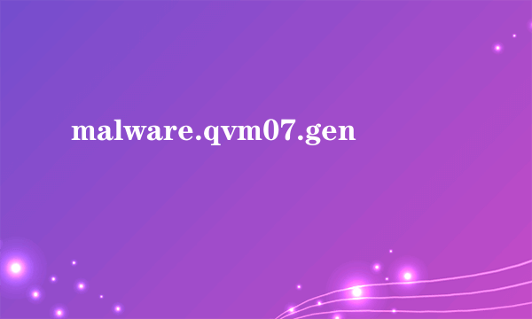 malware.qvm07.gen