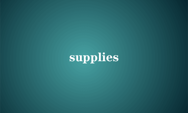 supplies