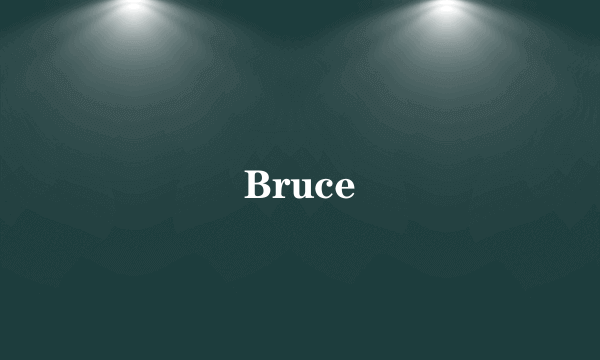 Bruce