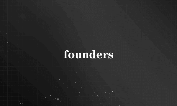 founders