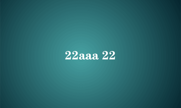 22aaa 22