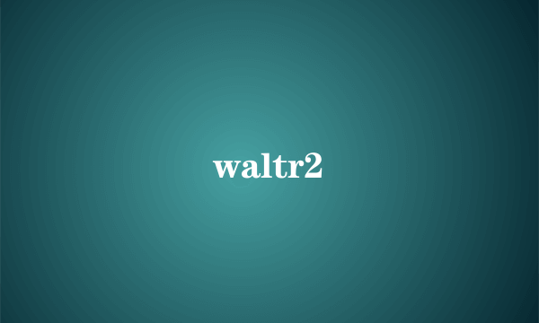 waltr2