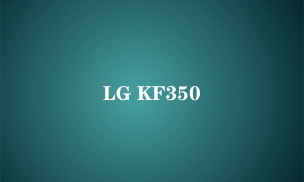 LG KF350