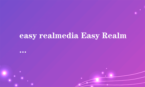 easy realmedia Easy Realmedia Tools